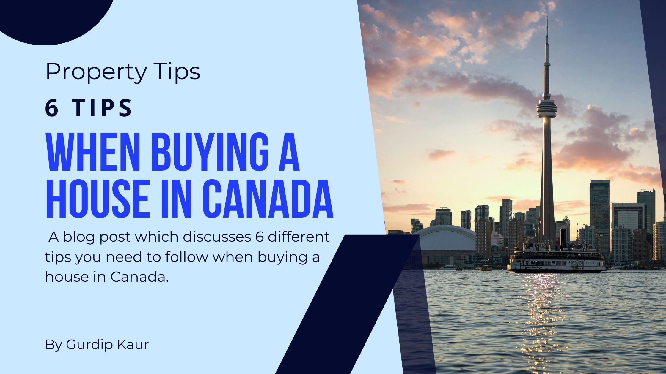 6 Tips When Buying a House in Canada: A blog post which discusses 6 different tips you need to follow when buying a house in Canada.